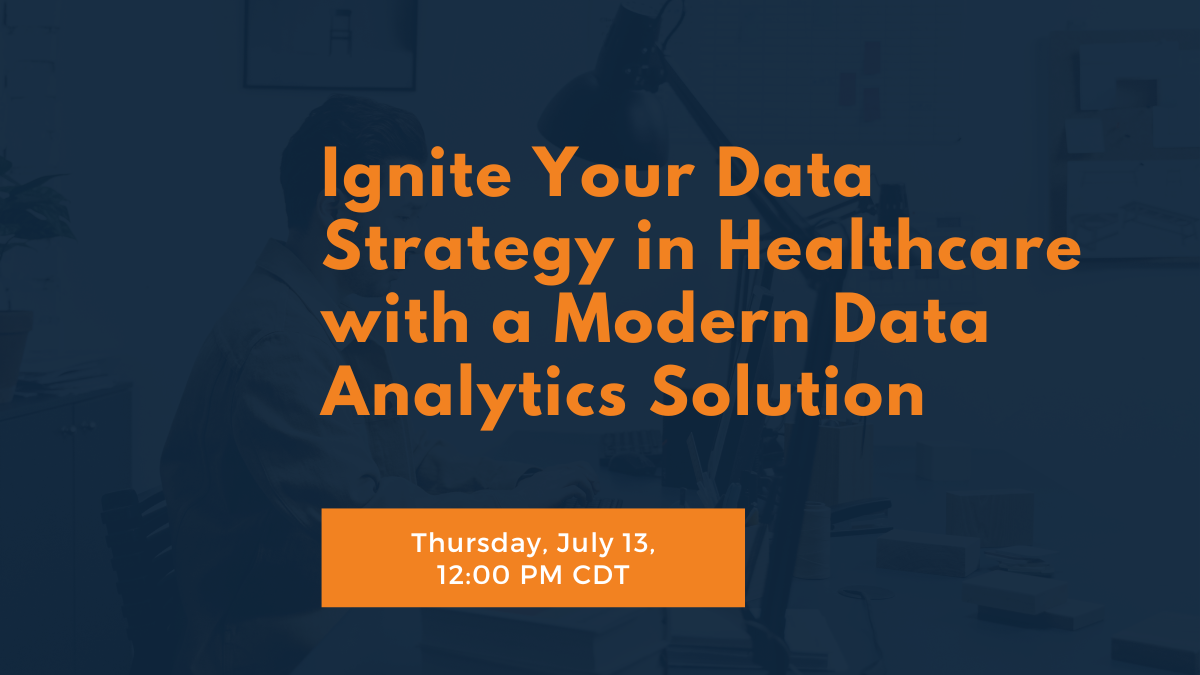Ignite Your Data Strategy in Healthcare with a Modern Data Analytics Solution