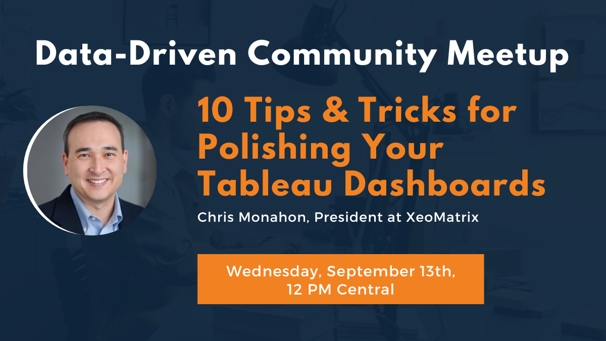10 Tips & Tricks for Polishing Your Tableau Dashboards on Wednesday, September 13th at 12 PM Central