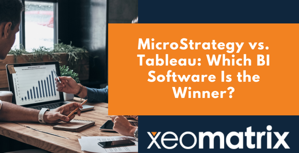 MicroStrategy vs. Tableau: Which BI Software Is the Winner?