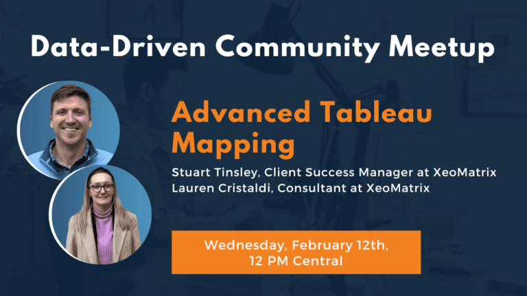 Advanced Tableau Mapping on Wednesday, February 12 at 12 PM Central.