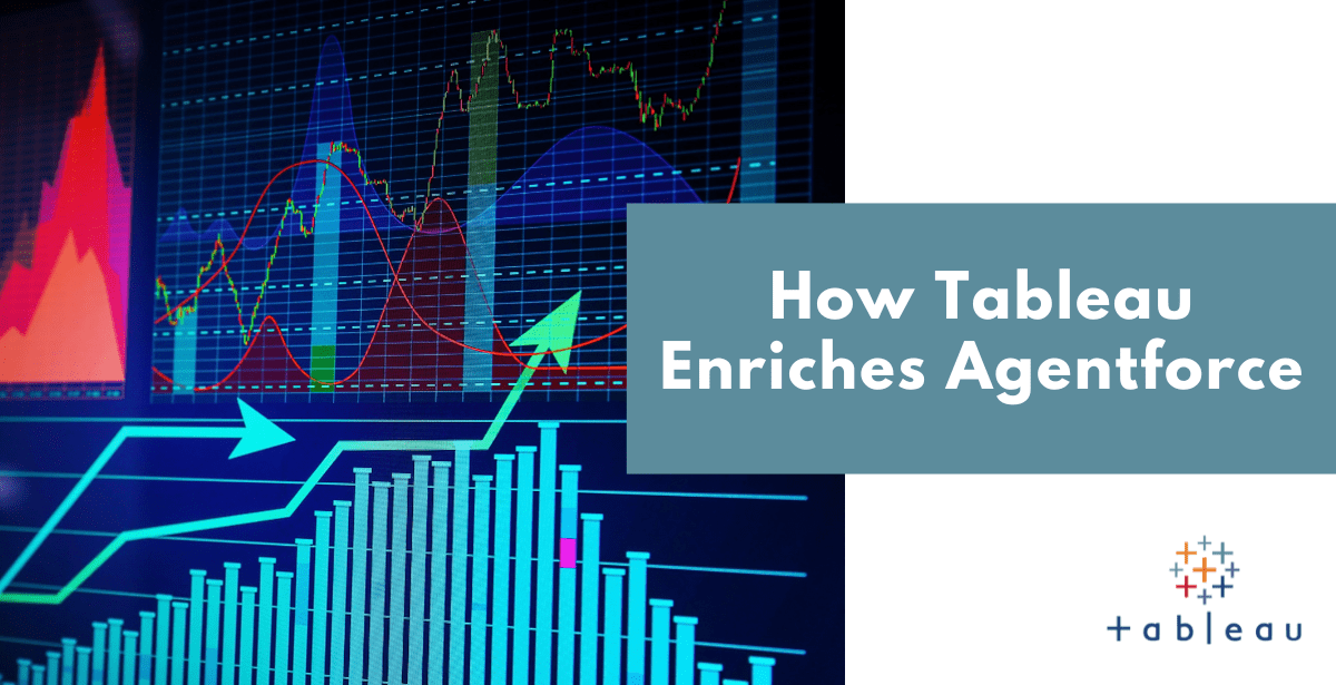 How Tableau Enriches Agentforce