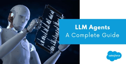 LLM Agents A Complete Guide by Salesforce