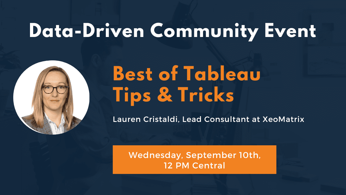 DDC September Best of Tableau Tips and Tricks with Lauren Cristaldi on Wednesday, September 10th at 12 PM Central.