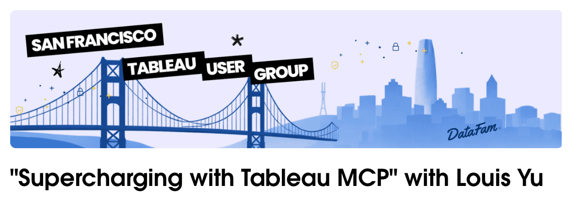 San Francisco TUG: "Supercharging with Tableau MCP" with Louis Yu